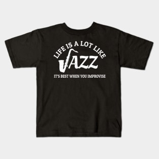 Life is a Lot Like Jazz - Bold White Grunge Kids T-Shirt